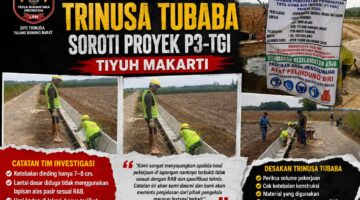 Tim Investigasi LSM TRINUSA Soroti Proyek P3-TGAI di Tiyuh Makarti, Minta Diperiksa Menyeluruh